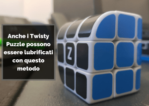 Ora sai Come Lubrificare il Cubo di Rubik e i Twisty puzzle